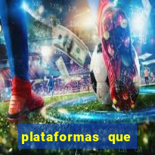 plataformas que estao pagando agora